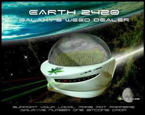Earth 2420 Galaxy's Weed Dealer Memes