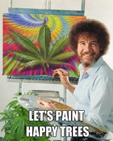 Paint Happy Marijuana Trees Bob Ross Weed Memes