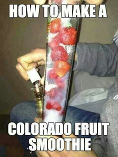 colorado-fruit-smoothie-weed-memes.jpg