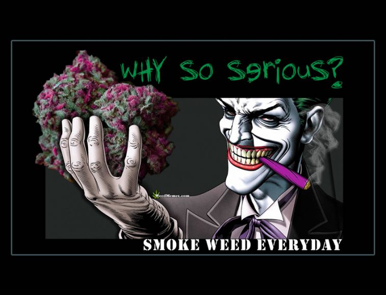 Why So Serious Stoner Joker Offering Weed Memes