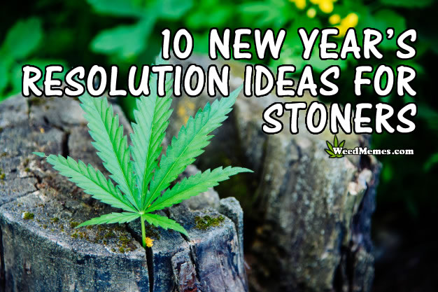 New Years Resolution Weed Memes